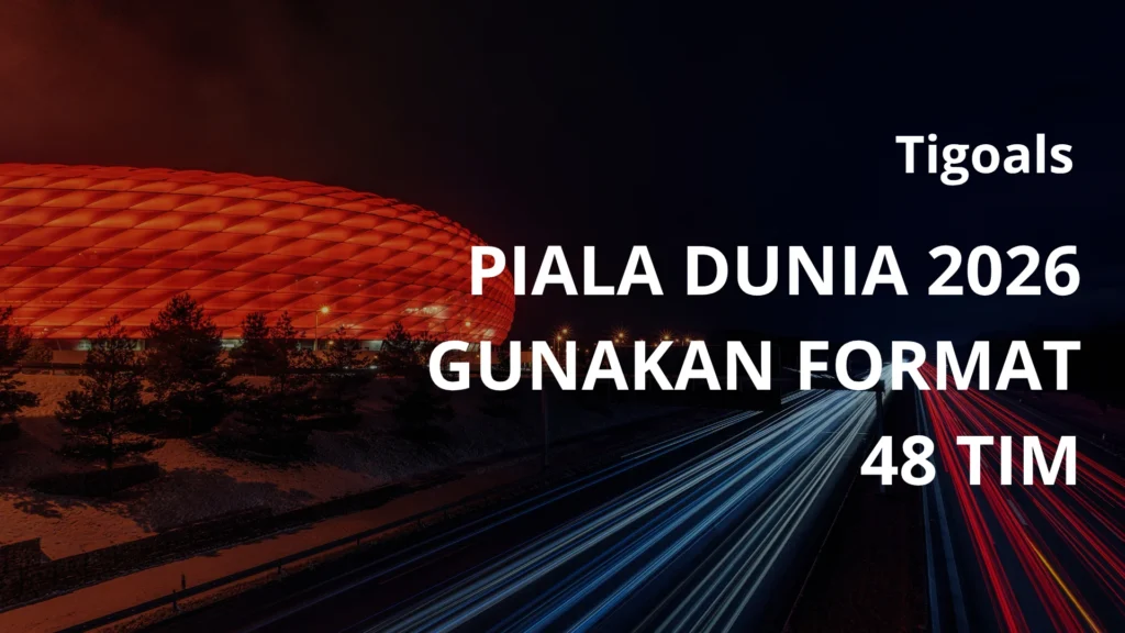 Dilema 48 Tim: Apakah Sepak Bola Menemukan Jawabnya di Piala Dunia 2026?