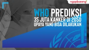 WHO Prediksi Lonjakan Kasus Kanker Global: 35 Juta Kasus Baru pada 2050
